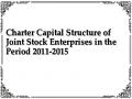 Charter Capital Structure of Joint Stock Enterprises in the Period 2011-2015