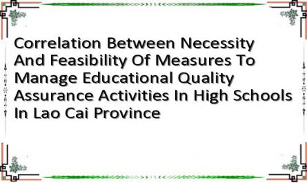 Correlation Between Necessity And Feasibility Of Measures To Manage Educational Quality Assurance Activities In High Schools In Lao Cai Province