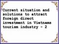 Current situation and solutions to attract foreign direct investment in Vietnams tourism industry - 2