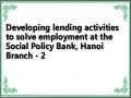 Developing lending activities to solve employment at the Social Policy Bank, Hanoi Branch - 2