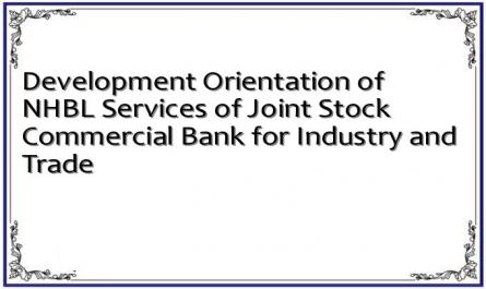 Development Orientation of NHBL Services of Joint Stock Commercial Bank for Industry and Trade