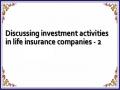 Discussing investment activities in life insurance companies - 2