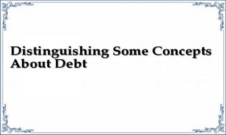Distinguishing Some Concepts About Debt