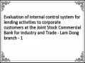 Evaluation of internal control system for lending activities to corporate customers at the Joint Stock Commercial Bank for Industry and Trade - Lam Dong branch - 1