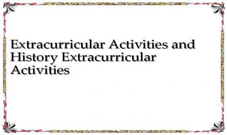 Extracurricular Activities and History Extracurricular Activities