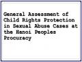 General Assessment of Child Rights Protection in Sexual Abuse Cases at the Hanoi Peoples Procuracy