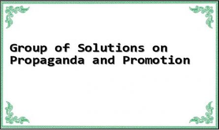 Group of Solutions on Propaganda and Promotion