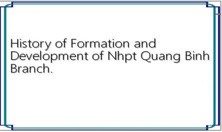 History of Formation and Development of Nhpt Quang Binh Branch.