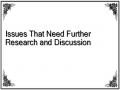Issues That Need Further Research and Discussion