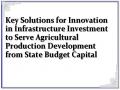 Key Solutions for Innovation in Infrastructure Investment to Serve Agricultural Production Development from State Budget Capital