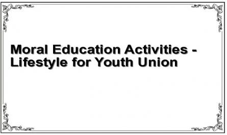 Moral Education Activities - Lifestyle for Youth Union