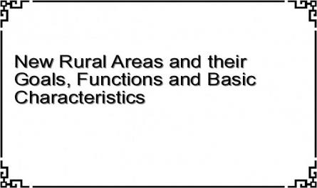 New Rural Areas and their Goals, Functions and Basic Characteristics