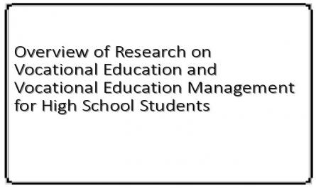 Overview of Research on Vocational Education and Vocational Education Management for High School Students