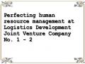 Perfecting human resource management at Logistics Development Joint Venture Company No. 1 - 2