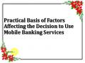 Practical Basis of Factors Affecting the Decision to Use Mobile Banking Services