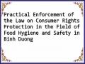 Practical Enforcement of the Law on Consumer Rights Protection in the Field of Food Hygiene and Safety in Binh Duong