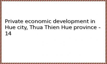 Private economic development in Hue city, Thua Thien Hue province - 14
