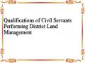 Qualifications of Civil Servants Performing District Land Management