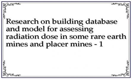 Research on building database and model for assessing radiation dose in some rare earth mines and placer mines - 1