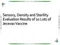 Sensory, Density and Sterility Evaluation Results of 10 Lots of Jecevax Vaccine