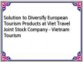 Solution to Diversify European Tourism Products at Viet Travel Joint Stock Company - Vietnam Tourism