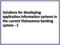 Solutions for developing application information systems in the current Vietnamese banking system - 5