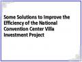 Some Solutions to Improve the Efficiency of the National Convention Center Villa Investment Project