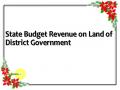 State Budget Revenue on Land of District Government