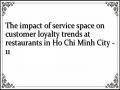 The impact of service space on customer loyalty trends at restaurants in Ho Chi Minh City - 11