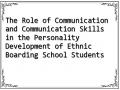 The Role of Communication and Communication Skills in the Personality Development of Ethnic Boarding School Students