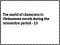 The world of characters in Vietnamese novels during the renovation period - 10