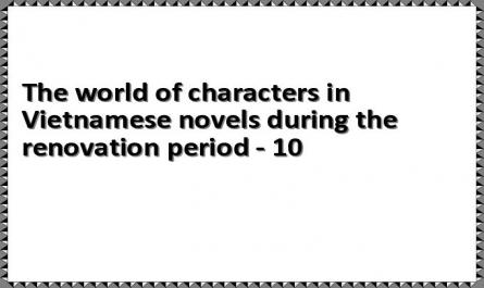 The world of characters in Vietnamese novels during the renovation period - 10