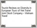 Tourist Reviews on Diversity in European Tours of Viet Travel Joint Stock Company – Vietnam Travel