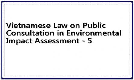 Vietnamese Law on Public Consultation in Environmental Impact Assessment - 5