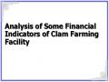Analysis of Some Financial Indicators of Clam Farming Facility