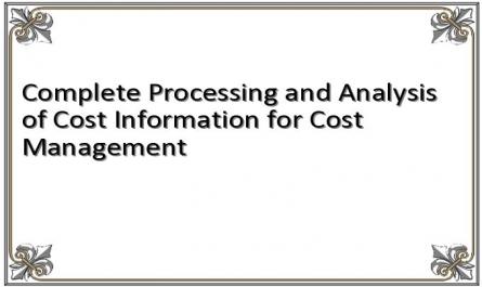 Complete Processing and Analysis of Cost Information for Cost Management