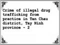 Crime of illegal drug trafficking from practice in Tan Chau district, Tay Ninh province - 2