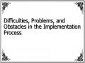 Difficulties, Problems, and Obstacles in the Implementation Process