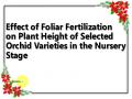Effect of Foliar Fertilization on Plant Height of Selected Orchid Varieties in the Nursery Stage