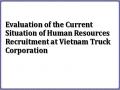 Evaluation of the Current Situation of Human Resources Recruitment at Vietnam Truck Corporation