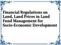 Financial Regulations on Land, Land Prices in Land Fund Management for Socio-Economic Development