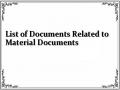List of Documents Related to Material Documents