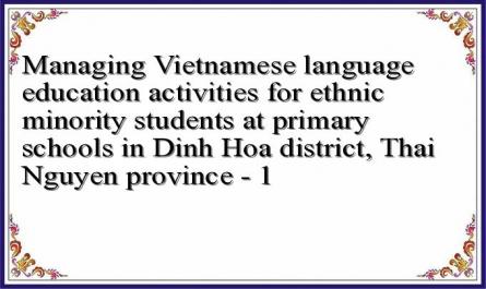 Managing Vietnamese language education activities for ethnic minority students at primary schools in Dinh Hoa district, Thai Nguyen province - 1