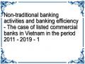 Non-traditional banking activities and banking efficiency - The case of listed commercial banks in Vietnam in the period 2011 - 2019 - 1