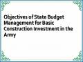 Objectives of State Budget Management for Basic Construction Investment in the Army