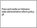 Press and media on Vietnams state administrative reform policy - 38