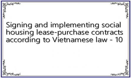 Signing and implementing social housing lease-purchase contracts according to Vietnamese law - 10