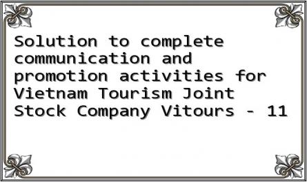 Solution to complete communication and promotion activities for Vietnam Tourism Joint Stock Company Vitours - 11