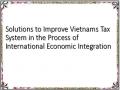 Solutions to Improve Vietnams Tax System in the Process of International Economic Integration