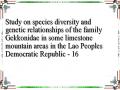 Study on species diversity and genetic relationships of the family Gekkonidae in some limestone mountain areas in the Lao Peoples Democratic Republic - 16